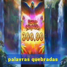 palavras quebradas